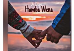 Dr Dope – Hamba Wena