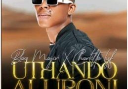 Blaq Major & Charlotte Lyf – Uthando Aluboni