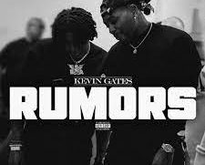 Kevin Gates – RUMORS