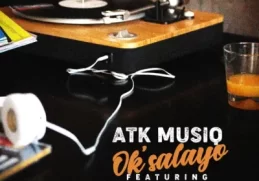 ATK Musiq – Ok’salayo