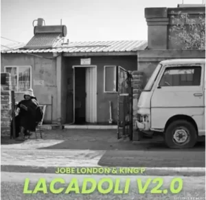 Jobe London & King P – Lacadoli V2.0 EP