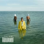 Oxlade – ARABAMBI