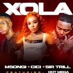 Msongi, Cici & Sir Trill – Xola