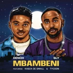 Dench & Sly – Mbambeni