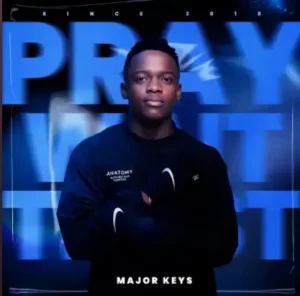 Major Keys – Pray, Wait, Trust EP