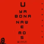 Uno July – Uyabona Nawe Mos