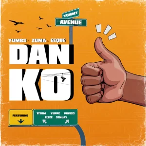 Yumbs, Zuma & EeQue – Danko ft. TitoM, Yuppe, PRVIS3, Eltee & Senjay