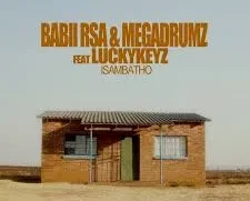 Babii RSA & Megadrumz – Isambatho