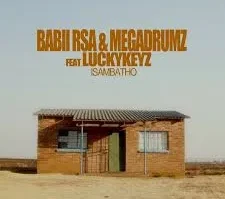 Babii RSA & Megadrumz – Isambatho