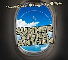 DrummeRTee924, Drugger Boyz & Ngobz – Summer Stena Anthem