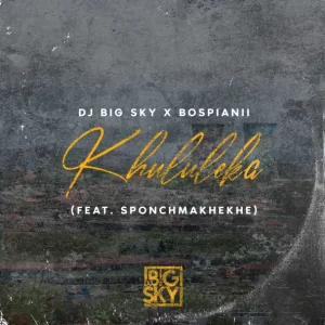 https://live.zamusics.top/upload/2024/10/DJ_Big_Sky_BosPianii_ft_Sponch_Makeke_Khululeka.mp3