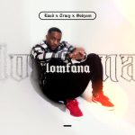 Laud, Tracy & Sobzeen – LoMfana