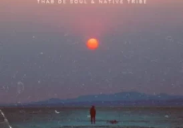 Thab De Soul – Sunset In Tembisa Ft. Native Tribe