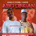 Kue K, TitoM & Yuppe – Abo Dingane