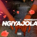 Nomndayi – Ngiyajola