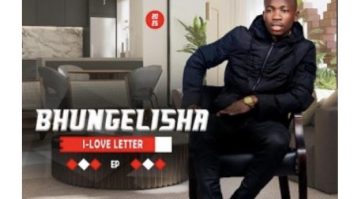Bhungelisha – I-Lover Letter