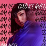 Cleo Ice Queen – I Am Her ALbum