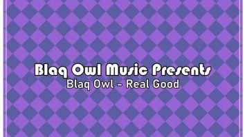 Blaq Owl – Real Good