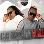 AmaSiblings – Ungithanda Njalo