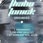 Thabo Tonick – Grounded EP