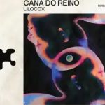 Lilocox – Cana do Reino
