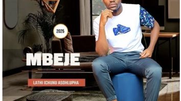 MBEJE – LATHI ICHUNU ASOHLUPHA