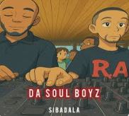 Da Soul Boyz – Sibadala