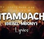 Israel Mbonyi – Sitamuacha