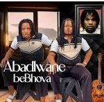 Abadlwane Bebhova – Sibanga idlozi
