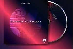 GroovyQ – Tribute To Poizen (Groovy Mix)