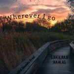 Sjakajaka Jakalas – Wherever I go