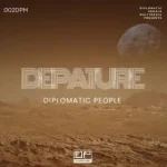 Diplomatic People – Depature