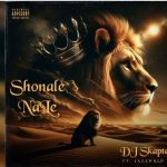 DJSkapter – Shonale Nale