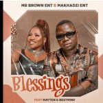 Mr Brown Ent & Makhadzi – Blessings