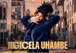 Master KG & Nkosazana Daughter – Ngicela Uhambe