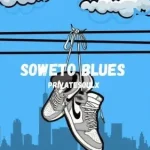 Privatesoulx – Soweto blues