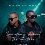 BlueDot & DJ Slave – Something About the Future (Deluxe) Album