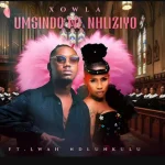 Xowla – Umsindo We Nhliziyo Ft Lwah Ndlunkulu