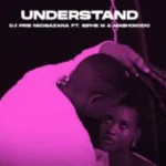 DJ Prie Nkosazana – Understand