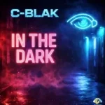C-Blak – In The Dark