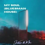 JazzXcape & MBUZI – My Soul, Bluesman House
