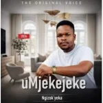 UMJEKEJEKE – NGIZOK’YEKA