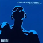 Charisse C, Kwamzy & Phodii – Angel Whispers