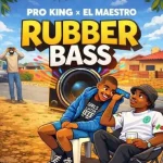 Pro King & El Maestro – Rubber Bass