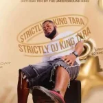 Dj King Tara – Strictly Dj King Tara Vol.18