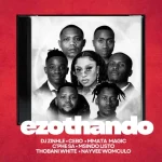 DJ Zinhle – Ezothando
