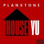 Planxtone – House Yu EP
