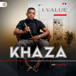 Khaza – I Value ft Londeka Shangase