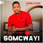 Somcwayi – Konke Kuhamba Kahle