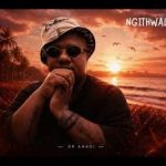 Dr Ahadi – Ngithwaleni